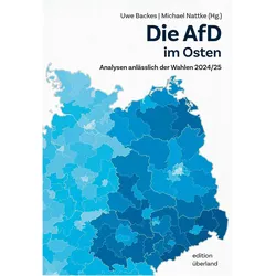 Die AfD im Osten, Fachbücher von Uwe Backes, Michael Nattke