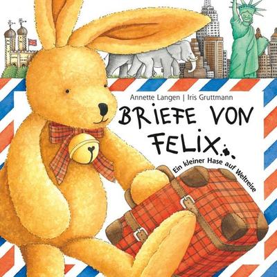 Briefe von Felix (Ein kleiner Hase auf Weltreise) - , Audio, 4057664072986