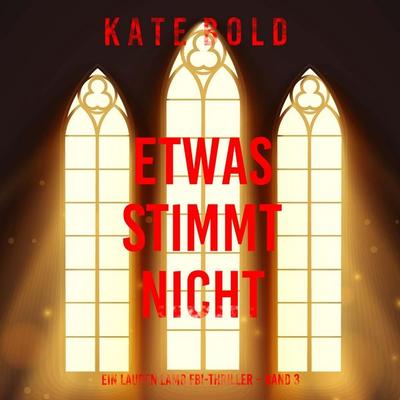Etwas stimmt nicht (Ein Lauren Lamb FBI-Thriller – Band 3) - Kate Bold, Audio, 9798261407171
