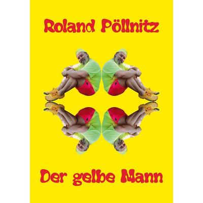 Der gelbe Mann, Taschenbuch von Roland Pöllnitz, BoD – Books on Demand, 978-3-7693-0275-2