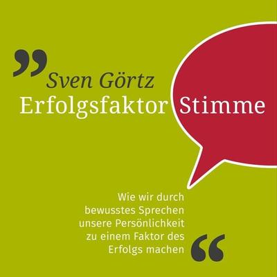 Erfolgsfaktor Stimme - Sven Görtz, Audio, 9783943952964