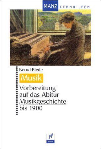 Bernd Riede - Vorbereitung auf das Abitur, Musikgeschichte bis 1900 - Preis vom 10.10.2026 11:48:34 h
