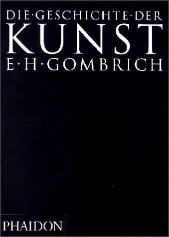 Gombrich, Ernst H. - Die Geschichte der Kunst - Preis vom 13.10.2026 11:25:28 h