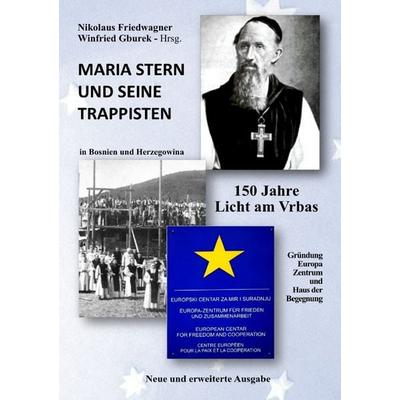 Maria Stern und seine Trappisten - 150 Jahre Licht am Vrbas, Taschenbuch von Winfried Gburek, Epubli, 978-3-7575-1081-7