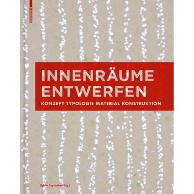 Innenräume entwerfen, Gebundene Ausgabe von , Birkhäuser, 978-3-0346-1579-2