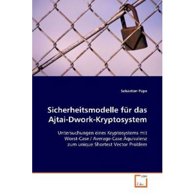 Pape Sebastian: Sicherheitsmodelle für das Ajtai-Dwork-Krypt, Taschenbuch von Sebastian Pape, VDM, 978-3-639-04314-3