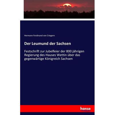 Der Leumund der Sachsen, Taschenbuch von Hermann Ferdinand Criegern, Hansebooks, 978-3-7436-3462-6