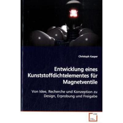 Kasper, C: Entwicklung eines Kunststoffdichtelementes fürMag, Taschenbuch von Christoph Kasper, VDM, 978-3-639-13210-6