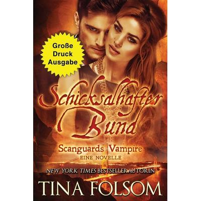 Schicksalhafter Bund (Große Druckausgabe), Taschenbuch von Tina Folsom, Tina Folsom, 978-1-959990-69-7