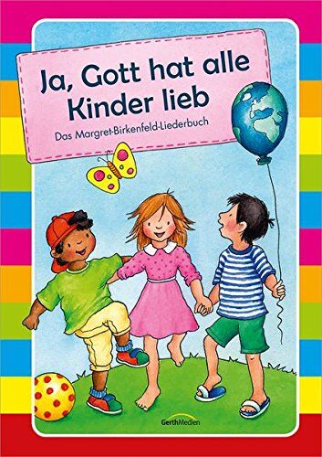 Margret Birkenfeld - Ja, Gott hat alle Kinder lieb: Das Margret-Birkenfeld-Liederbuch - Preis vom 07.10.2026 11:45:10 h