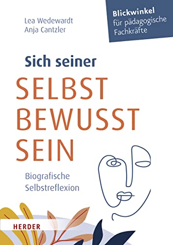 Lea Wedewardt - Sich seiner selbst bewusst sein: Biografische Selbstreflexion für pädagogische Fachkräfte - Preis vom 13.10.2026 11:25:28 h