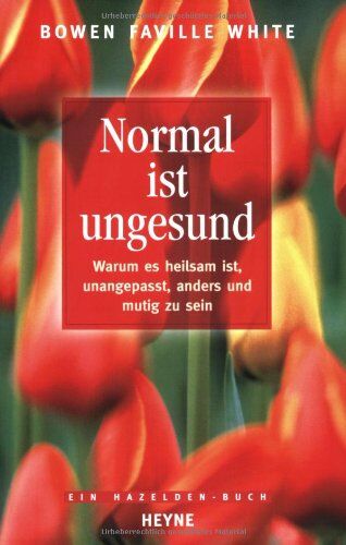 White, Bowen Faville - Normal ist ungesund. Warum es heilsam ist, unangepasst, anders und mutig zu sein - Preis vom 09.10.2026 07:28:09 h