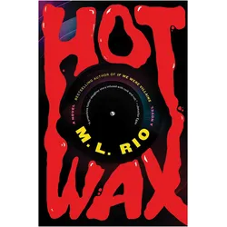 Hot Wax, Belletristik von M. L Rio