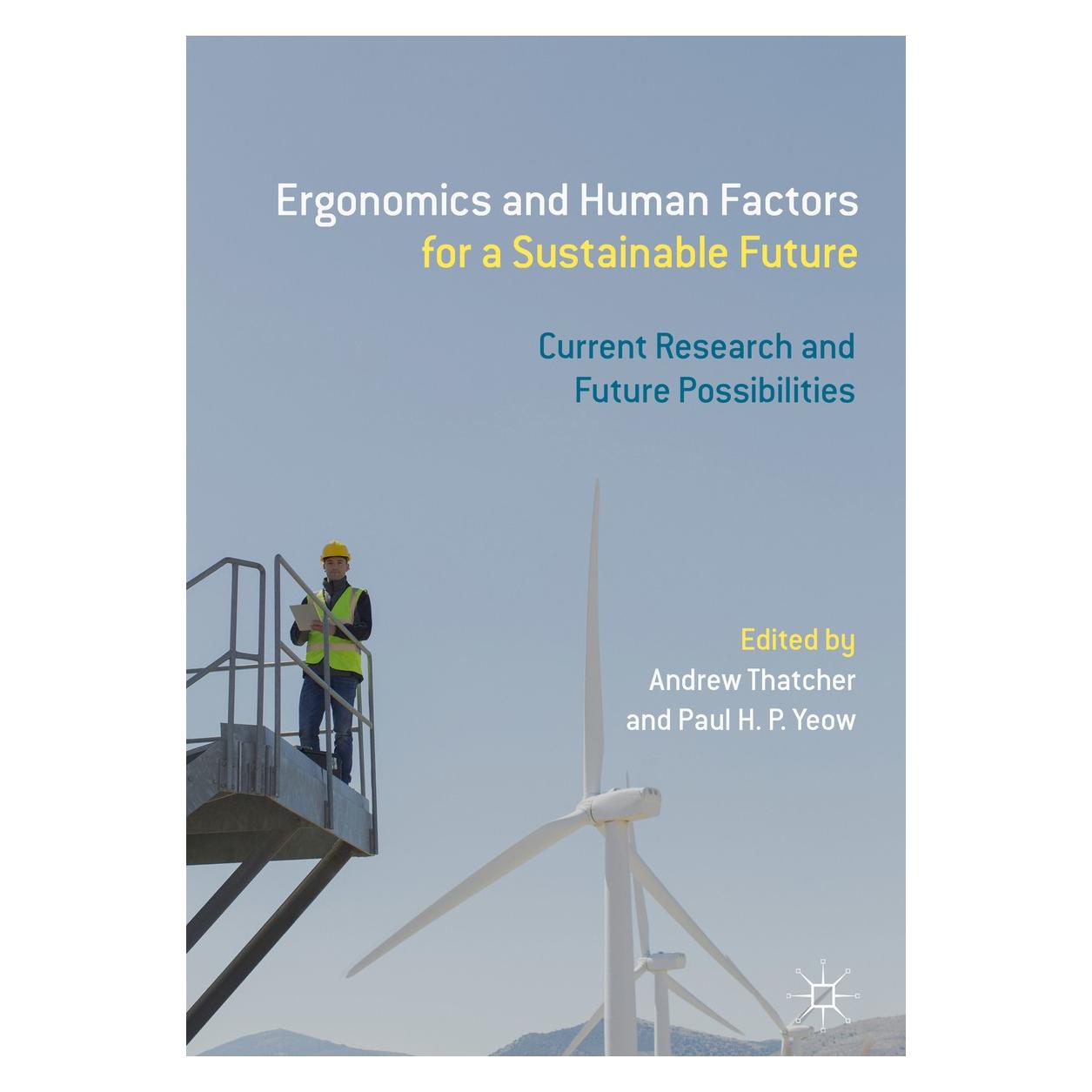Springer Ergonomics and Human Factors for a Sustainable Future (Englisch, Hardcover, Andrew Thatcher, Paul H.P. Yeow) (9789811080715)