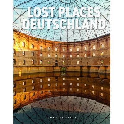Lost Places - Deutschland, Taschenbuch von Aurélien Villette, Jonglez Verlag, 978-2-36195-834-3