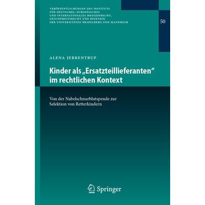 Kinder als „Ersatzteillieferanten“ im rechtlichen Kontext, Taschenbuch von Alena Jerrentrup, Springer Berlin, 978-3-662-66148-2