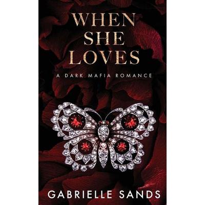 When She Loves, Taschenbuch von Gabrielle Sands, GSands Publishing