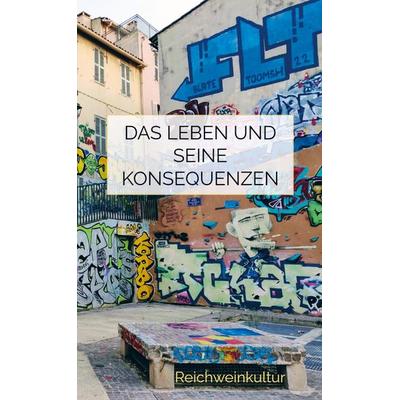 Das Leben und seine Konsequenzen, Taschenbuch von Schülerinnen und Schüler der Adolf-Reichwein-Schule, Bookmundo Direct, 978-94-036-7514-5