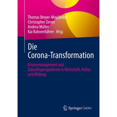 Die Corona-Transformation, Taschenbuch von , Springer Fachmedien Wiesbaden GmbH, 978-3-658-33992-0