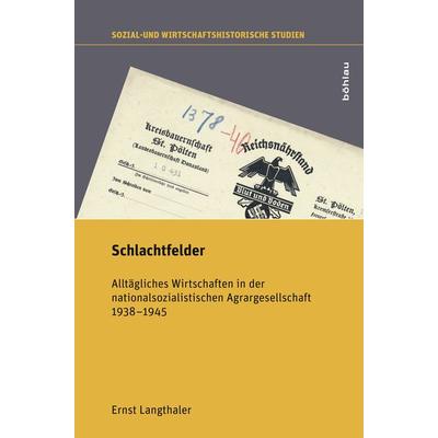 Schlachtfelder, Gebundene Ausgabe von Ernst Langthaler, Böhlau Verlag, 978-3-205-20065-9