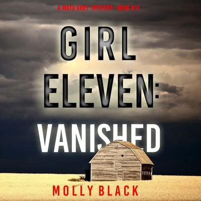 Girl Eleven: Vanished (A Maya Gray FBI Suspense Thriller—Book 11) - Molly Black, Audio, 9798894829951