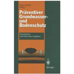 Präventiver Grundwasser- und Bodenschutz, Fachbücher von Jürgen Beudt