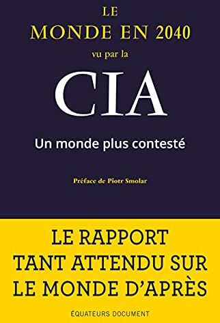 Le monde en 2040 vu par la CIA et le Conseil national du renseignement : un monde plus contesté - Preis vom 13.10.2026 19:28:25 h