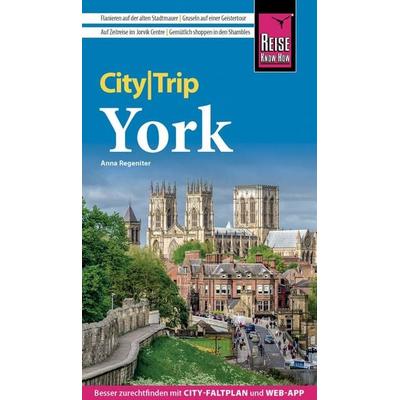 Reise Know-How CityTrip York, Taschenbuch von Anna Regeniter, Reise Know-How Verlag Peter Rump GmbH, 978-3-8317-3438-2