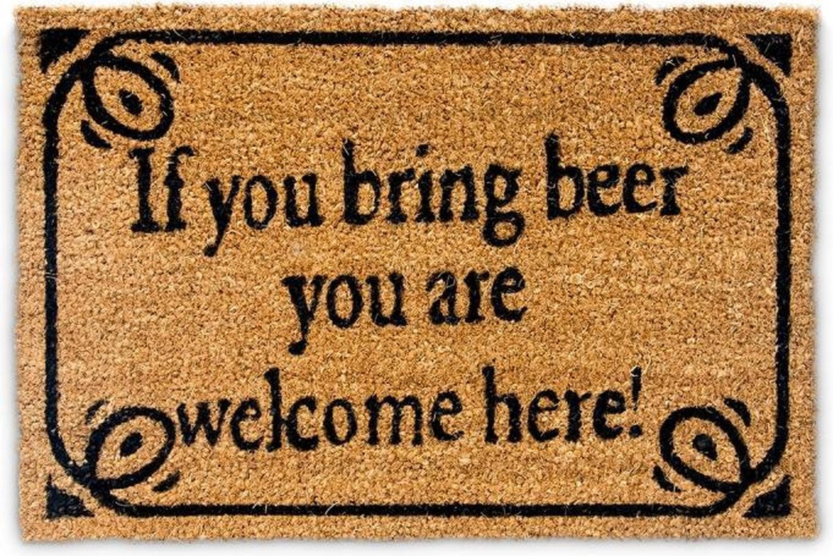 Deurmat If you bring beer you are welcome here!