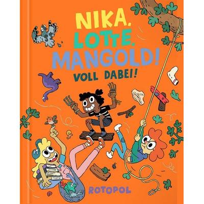 Nika, Lotte, Mangold! Voll dabei!, Gebundene Ausgabe von Thomas Wellmann, Rotopol, 978-3-96451-058-7