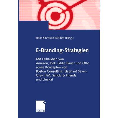E-Branding-Strategien, Taschenbuch von Hans-Christian Riekhof, Betriebswirtschaftlicher Verlag Gabler, 978-3-409-18993-4