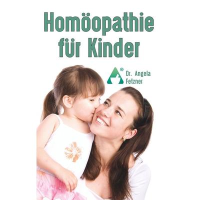 Homöopathie für Kinder, Taschenbuch von Angela Fetzner, BoD – Books on Demand, 978-3-7528-2353-0