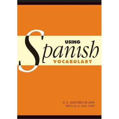 Using Spanish Vocabulary, Taschenbuch von R. E. Batchelor,Miguel Angel San Jose,Batchelor R. E., Cambridge University Press, 978-0-521-00862-4