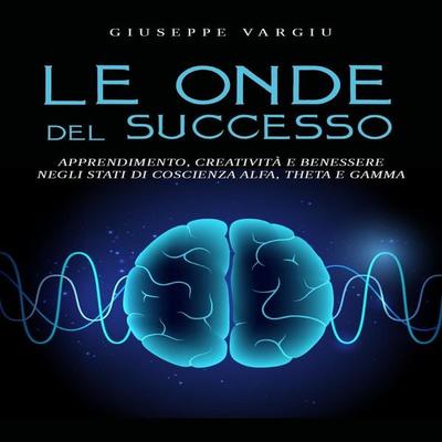 Le onde del successo - Giuseppe Vargiu, Audio, 9791221495317