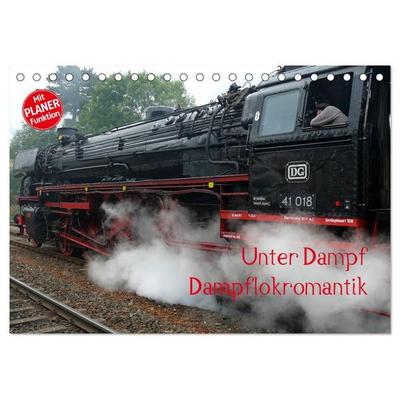 Unter Dampf - Dampflokromantik (Tischkalender 2026 DIN A5 quer), CALVENDO Monatskalender