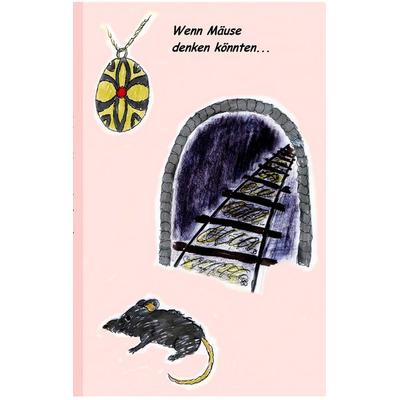 Wenn Mäuse denken könnten, Taschenbuch von Susann Schlecht, BoD – Books on Demand, 978-3-7357-5892-7