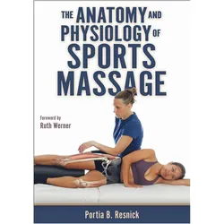 The Anatomy and Physiology of Sports Massage, Ratgeber von Portia B. Resnick