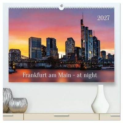 Frankfurt am Main - at night (hochwertiger Premium Wandkalender 2027 DIN A2 quer), Kunstdruck in Hochglanz