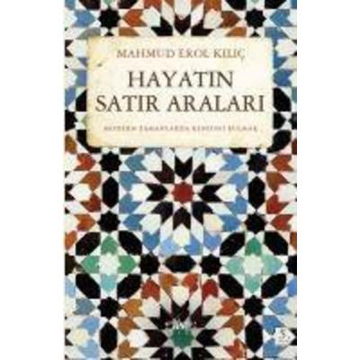 Hayatin Satir Aralari, Taschenbuch von Mahmud Erol Kilic, Sufi Kitap, 978-605--521544-6