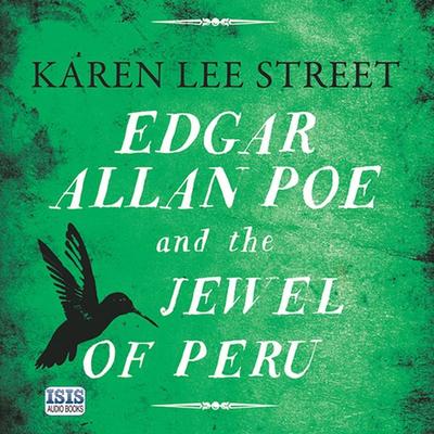 Edgar Allan Poe and the Jewel of Peru - Karen Lee Street, Audio, 9781445076010