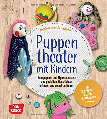 Angelika Albrecht-Schaffer - Puppentheater mit Kindern: Handpuppen und Figuren basteln und gestalten, Geschichten erfinden und selbst aufführen. Mit Schritt-für-Schritt-Anleitungen. Alles vom Figurenbau bis zum Theaterspiel. - Preis vom 16.10.2026 11:41:0