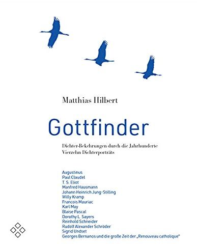 Matthias Hilbert - Gottfinder: Dichter-Bekehrungen durch die Jahrhunderte - 14 Dichterporträts: Dichter-Bekehrungen durch die Jahrhunderte. Vierzehn Dichterporträts - Preis vom 09.10.2026 07:28:09 h