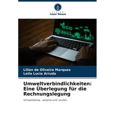 Umweltverbindlichkeiten: Eine Überlegung für die Rechnungslegung, Taschenbuch von Lilian de Oliveira Marques,Leila Lucia Arruda, Verlag Unser Wissen,