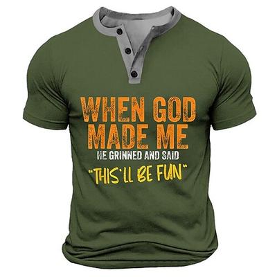 Lustiges Henley-Neck T-Shirt für Herren 'Als Gott mich erschuf wird das Spaß machen' Lifestyle-Humor Grafik Druck