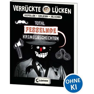 Verrückte Lücken - Total fesselnde Krimigeschichten, Taschenbuch von Jens Schumacher, Loewe, 978-3-7432-0156-9