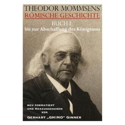 Theodor Mommsens' Römische Geschichte / THEODOR MOMMSENS' RÖMISCHE GESCHICHTE BUCH I:, Taschenbuch von Theodor Mommsen, Epubli, 978-3-7531-6465-6
