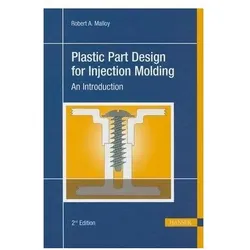 Plastic Part Design for Injection Molding 2e, Ratgeber von Robert A. Malloy