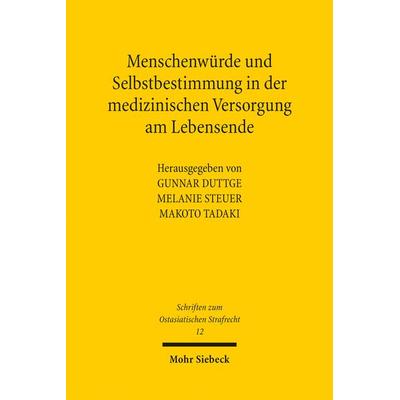 Menschenwürde und Selbstbestimmung in der medizinischen Versorgung am Lebensende, Taschenbuch von , Mohr Siebeck, 978-3-16-161401-9