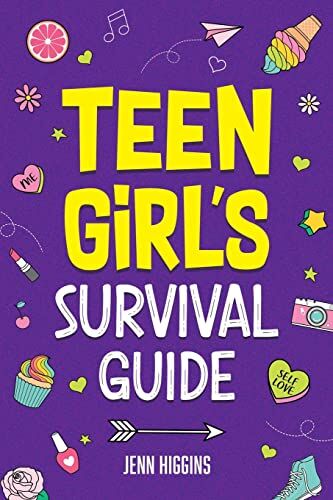 Jenn Higgins - Teen Girl's Survival Guide: How to Make Friends, Build Confidence, Avoid Peer Pressure, Overcome Challenges, Prepare for Your Future, and Just About Everything in Between - Preis vom 09.10.2026 07:28:09 h