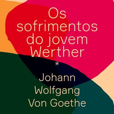 Os sofrimentos do jovem Werther - Johann Wolfgang von Goethe, Audio, 9788577158522